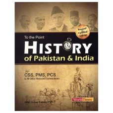 To the Point History of Pakistan and India By Jahangir World Times